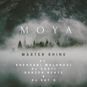 Moya(feat. Khensani Mhlongo, Dj Cost, Subzer Beatz & Dj Kat G)