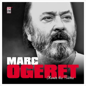 Marc Ogeret chante les poètes (Explicit)