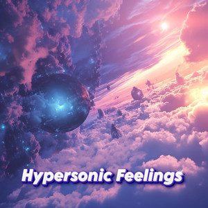 Hypersonic Feelings