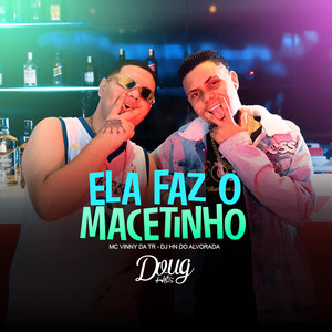 Ela Faz o Macetinho (Explicit)