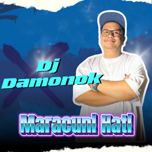 Maracun Hati (DJ Damonok Remix)