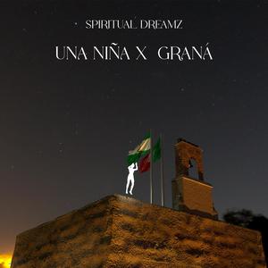 UNA NIÑA X GRANÁ (feat. Spiritual Dreamz & Groovy Island)