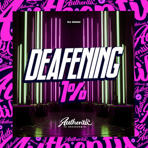 Deafening 1% (Explicit)