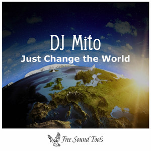 Dj Mito - Just Change the World