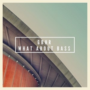 What About Bass (Original Mix)