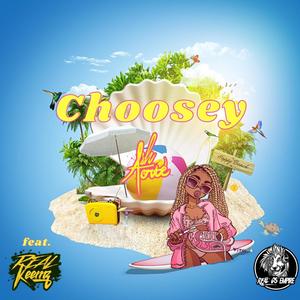 Choosey(feat. Real Keemz) (Explicit)