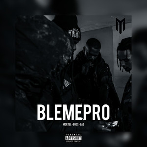 Mortel - BLEMEPRO (feat. EAZ & Buds) (Explicit)