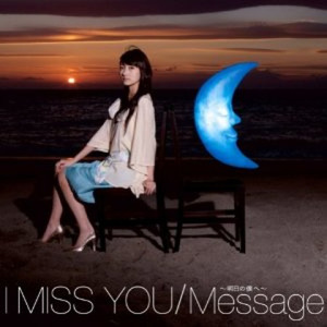 I miss you / MESSAGE～明日の僕へ～