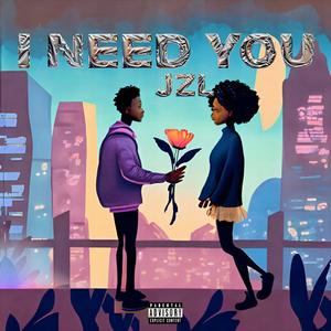 I Need You (Explicit)