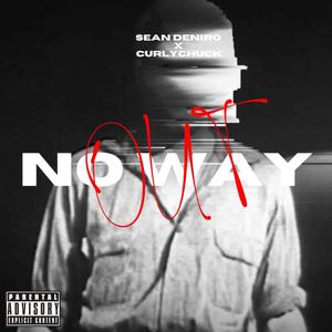 No Way Out (feat. Curly Chuck) (Explicit)