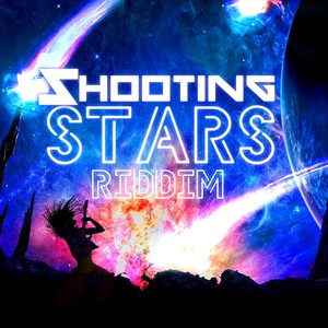 Shooting Stars Riddim (Explicit)