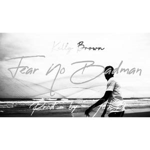 Fear No Badman (Explicit)