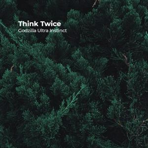 Think Twice (Explicit)