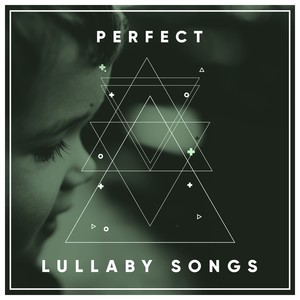 #Perfect Lullaby Songs