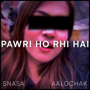 Pawri ho rhi hai (feat. Aalochak)