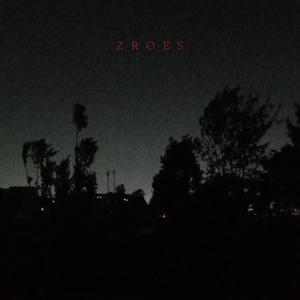 Zroes (Explicit)