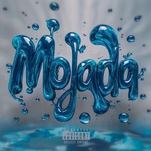 MOJADA (feat. Sundaypanic) (Explicit)