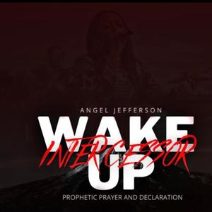 Wake Up Intercessor