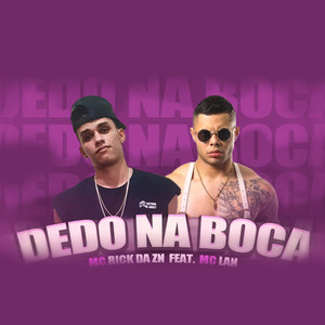 Dedo na Boca(feat. MC Lan) (Explicit)