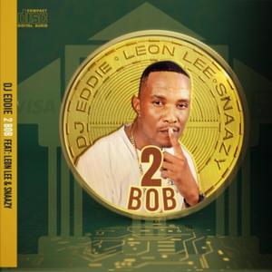 2BOB (feat. Leon Lee & Snaazy)