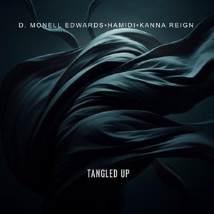 Tangled Up (feat. Hamidi & Kanna Reign) (Explicit)