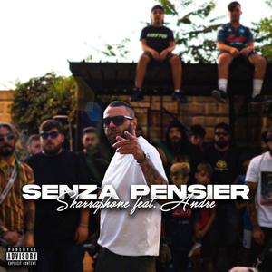 Senza Pensier (feat. Andrè) (Explicit)