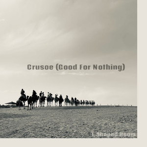 Crusoe (Good For Nothing)