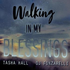 Walking In My Blessings (feat. Tasha Hall)