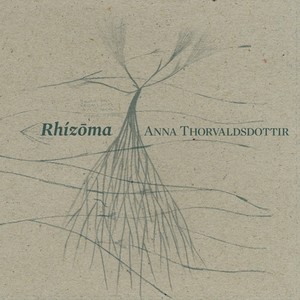 Thorvaldsdottir, A.: Hrim / Hidden / Dreaming / Streaming Arhythmia (Rhizoma) [Bjarnason]