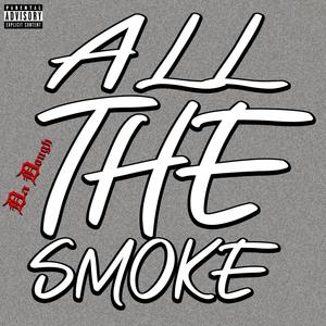 ALL THE SMOKE (Explicit)
