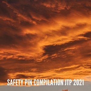 SAFETY PIN COMPILATION JTP 2021