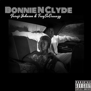 Bonnie N Clyde (feat. TraySoCraaazy) [Explicit]