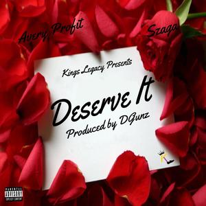 Deserve It (Explicit)