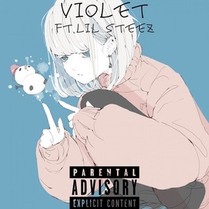 violet (feat. Lil Steez) [Explicit]