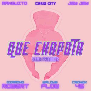 Que Chapota (feat. Waldys Flow, Jey Jey, Cronox 45, Diamond Robert & Ranguito) (Explicit)