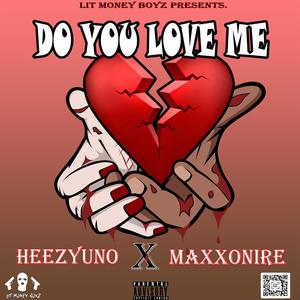 Do You Love Me (feat. Maxxonire) [Explicit]