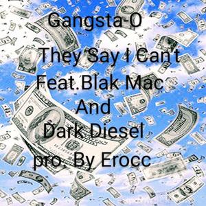 THEY SAY I CAN'T(feat. BLAK MAC & DARK DIESEL) (Explicit)