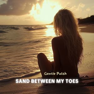 Sand Between My Toes