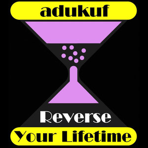 Reverse Your Lifetime