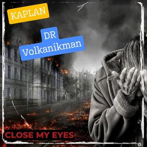 Close My Eyes (feat. Dr. VolkanikMan) (Explicit)
