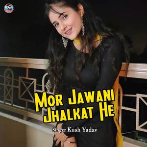 Mor Jawani Jhalkat He