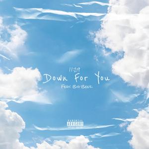 Down For You(feat. 11:29 & Big Benz)