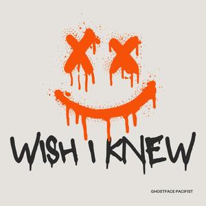 Wish I Knew