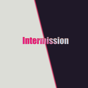 Intermission