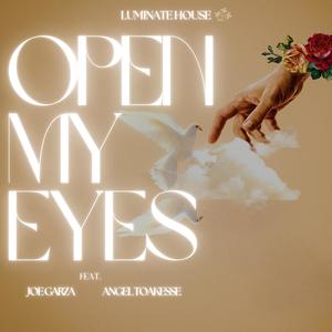 Open My Eyes (feat. Angel Toakesse & Joe Garza)