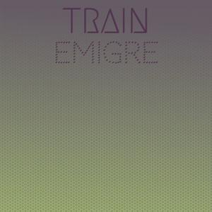 Train Emigre