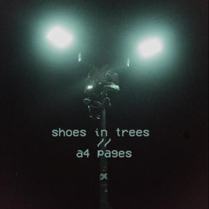 shoes in trees // a4 pages (Explicit)