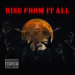 Rise from It All (Explicit)