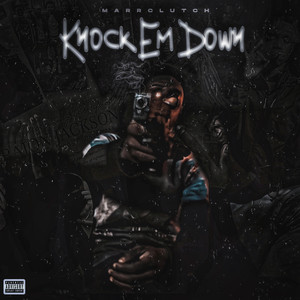 Knock Em down (Explicit)