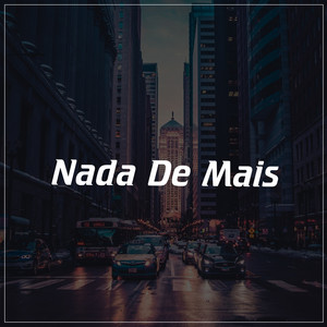 Nada De Mais